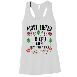 Most Likely To Cry When Christmas Is Over Funny Christmas Family Matching Cute Women's Racerback Tank