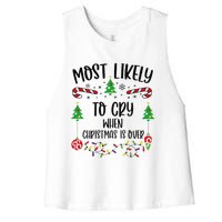 Most Likely To Cry When Christmas Is Over Funny Christmas Family Matching Cute Women's Racerback Cropped Tank