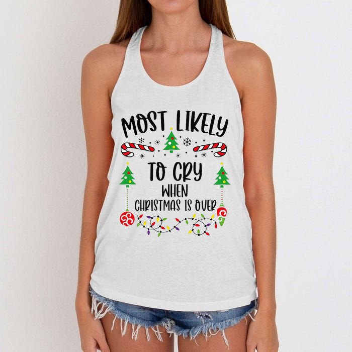 Most Likely To Cry When Christmas Is Over Funny Christmas Family Matching Cute Women's Knotted Racerback Tank