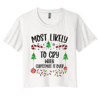 Most Likely To Cry When Christmas Is Over Funny Christmas Family Matching Cute Women's Crop Top Tee