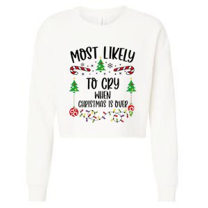 Most Likely To Cry When Christmas Is Over Funny Christmas Family Matching Cute Cropped Pullover Crew