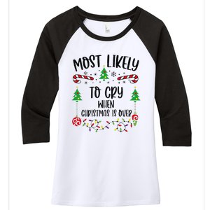 Most Likely To Cry When Christmas Is Over Funny Christmas Family Matching Cute Women's Tri-Blend 3/4-Sleeve Raglan Shirt