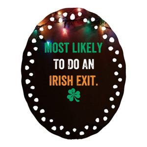 Most Likely To Do An Irish Exit Funny Ceramic Oval Ornament