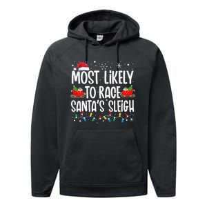 Most Likely To Race SantaS Sleigh Christmas Family Matching Performance Fleece Hoodie