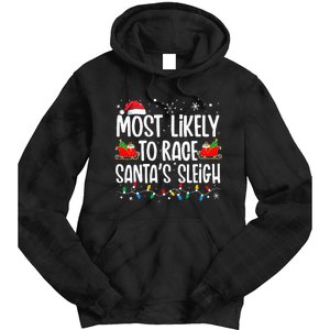 Most Likely To Race SantaS Sleigh Christmas Family Matching Tie Dye Hoodie