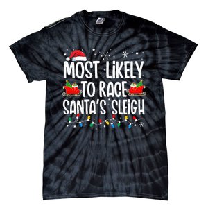 Most Likely To Race SantaS Sleigh Christmas Family Matching Tie-Dye T-Shirt