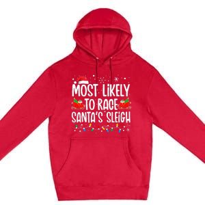 Most Likely To Race SantaS Sleigh Christmas Family Matching Premium Pullover Hoodie