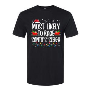 Most Likely To Race SantaS Sleigh Christmas Family Matching Softstyle CVC T-Shirt