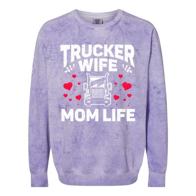 Mom Life Truckers Wife Proud Trucker Wife Gift Colorblast Crewneck Sweatshirt