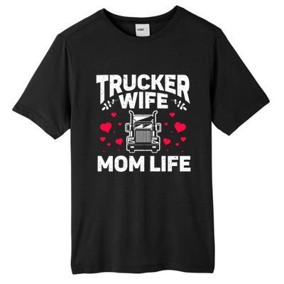 Mom Life Truckers Wife Proud Trucker Wife Gift Tall Fusion ChromaSoft Performance T-Shirt