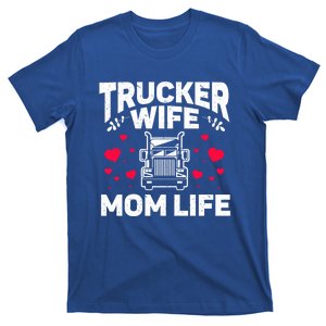 Mom Life Truckers Wife Proud Trucker Wife Gift T-Shirt