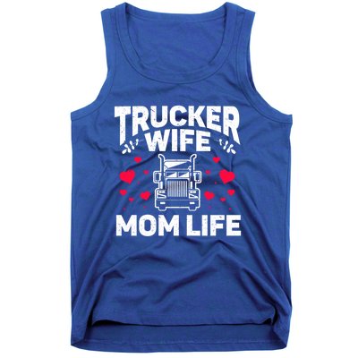 Mom Life Truckers Wife Proud Trucker Wife Gift Tank Top