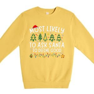 Most Likely To Ask Santa To Define Good Matching Christmas Premium Crewneck Sweatshirt