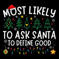 Most Likely To Ask Santa To Define Good Matching Christmas Flat Bill Trucker Hat