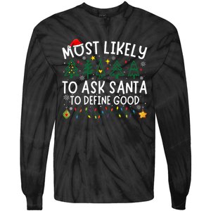 Most Likely To Ask Santa To Define Good Matching Christmas Tie-Dye Long Sleeve Shirt