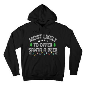 Most Likely To Offer Santa A Beer Funny Drinking Christmas Tall Hoodie