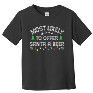 Most Likely To Offer Santa A Beer Funny Drinking Christmas Toddler T-Shirt