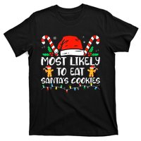 Most Likely To Eat Santas Cookies Family Christmas Holiday T-Shirt