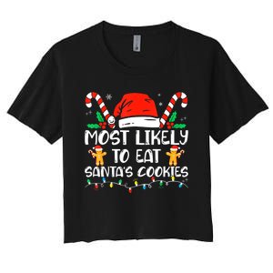 Most Likely To Eat Santas Cookies Family Christmas Holiday Women's Crop Top Tee