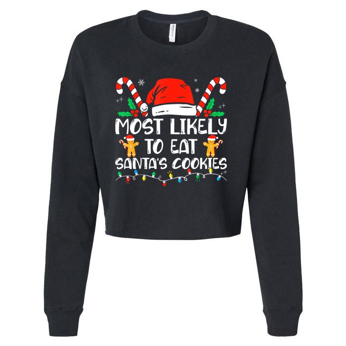 Most Likely To Eat Santas Cookies Family Christmas Holiday Cropped Pullover Crew