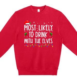 Most Likely to Drink With The Elves Elf Family Christmas  Premium Crewneck Sweatshirt