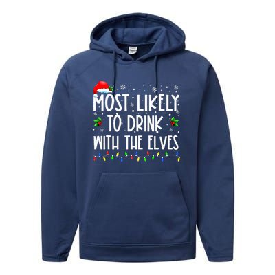 Most Likely to Drink With The Elves Elf Family Christmas  Performance Fleece Hoodie