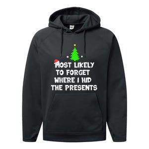 Most Likely To Forget Where I Hid The Presents Funny Performance Fleece Hoodie