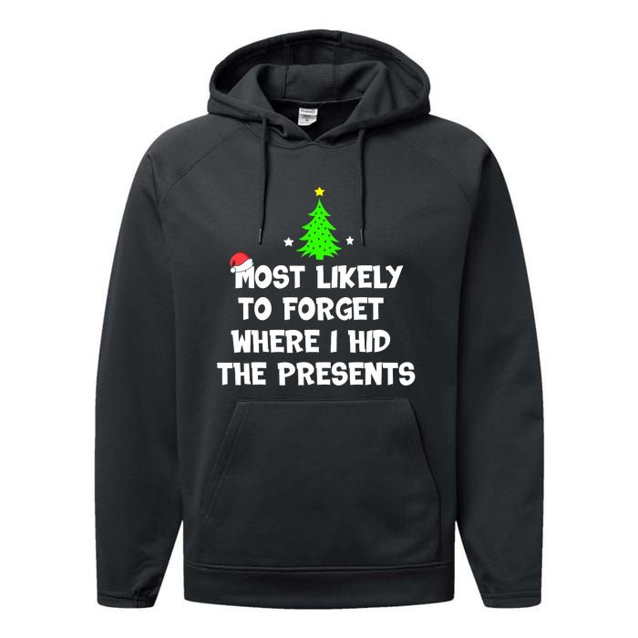 Most Likely To Forget Where I Hid The Presents Funny Performance Fleece Hoodie