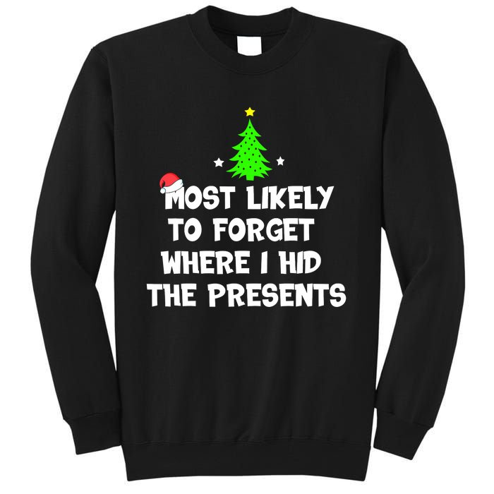 Most Likely To Forget Where I Hid The Presents Funny Tall Sweatshirt