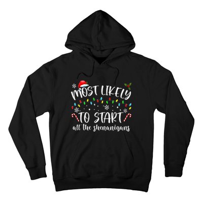 Most Likely To Start All The Shenanigans Family Xmas Holiday Hoodie