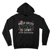 Most Likely To Start All The Shenanigans Family Xmas Holiday Tall Hoodie