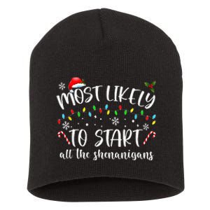 Most Likely To Start All The Shenanigans Family Xmas Holiday Short Acrylic Beanie