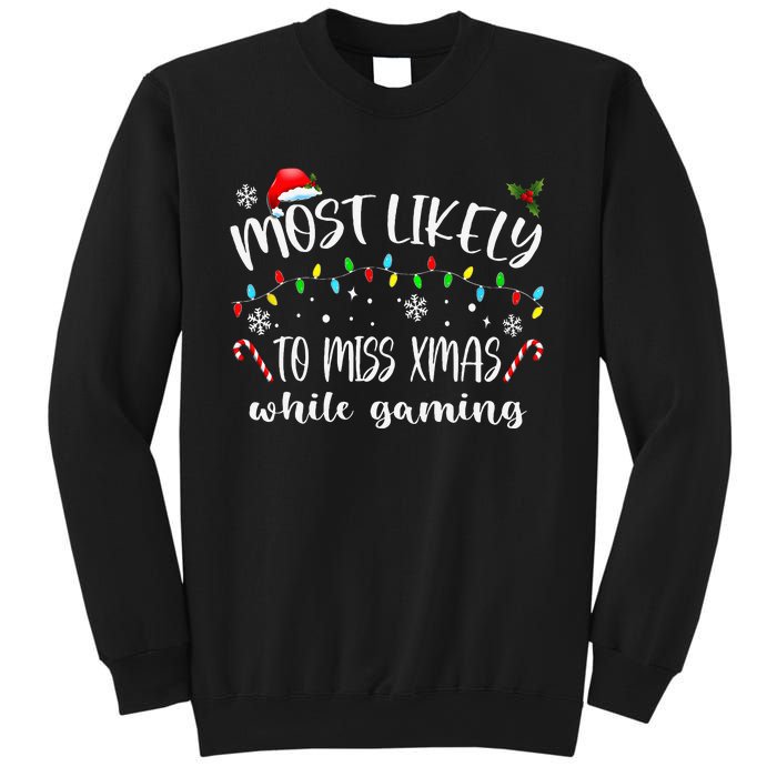 Most Likely To Miss Xmas While Gaming Christmas Matching Sweatshirt