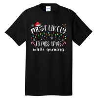 Most Likely To Miss Xmas While Gaming Christmas Matching Tall T-Shirt