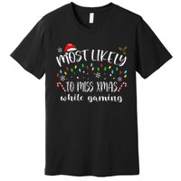 Most Likely To Miss Xmas While Gaming Christmas Matching Premium T-Shirt