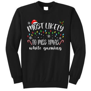 Most Likely To Miss Xmas While Gaming Christmas Matching Tall Sweatshirt