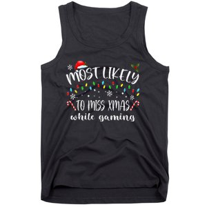 Most Likely To Miss Xmas While Gaming Christmas Matching Tank Top