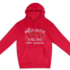 Most Likely To Miss Xmas While Gaming Christmas Matching Premium Pullover Hoodie