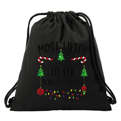 Most Likely To Fix SantaS Sleigh Funny Christmas Family Matching Cute Christm Drawstring Bag