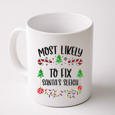 Most Likely To Fix SantaS Sleigh Funny Christmas Family Matching Cute Christm Mug