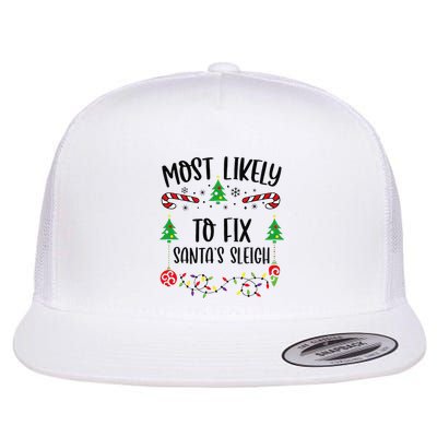 Most Likely To Fix SantaS Sleigh Funny Christmas Family Matching Cute Christm Flatbill Hat