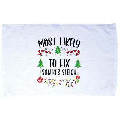 Most Likely To Fix SantaS Sleigh Funny Christmas Family Matching Cute Christm Microfiber Hand Towel
