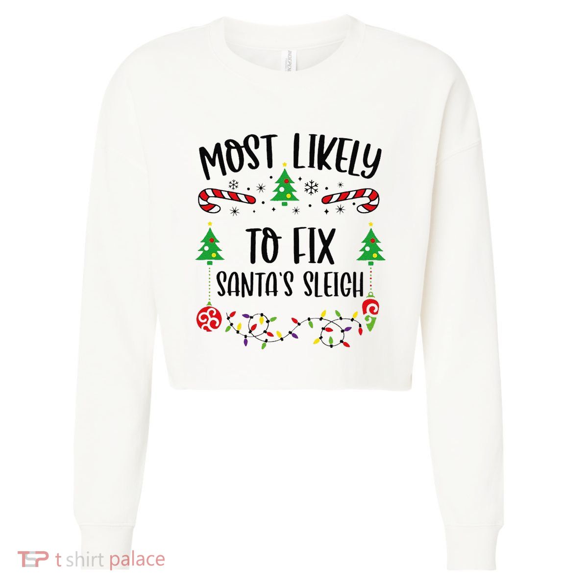 Most Likely To Fix SantaS Sleigh Funny Christmas Family Matching Cute Christm Cropped Pullover Crew