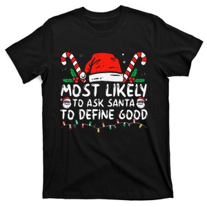 Most Likely To Ask Santa To Define Good Funny Christmas T-Shirt