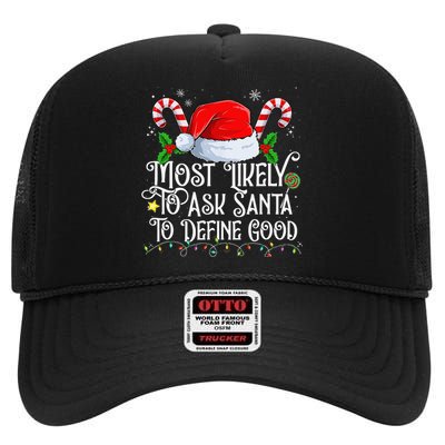 Most Likely To Ask Santa To Define Good Christmas Family High Crown Mesh Back Trucker Hat