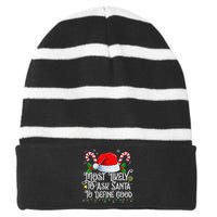 Most Likely To Ask Santa To Define Good Christmas Family Striped Beanie with Solid Band