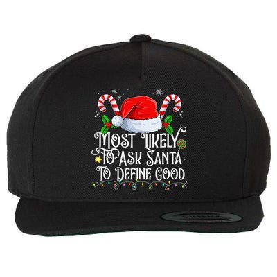 Most Likely To Ask Santa To Define Good Christmas Family Wool Snapback Cap