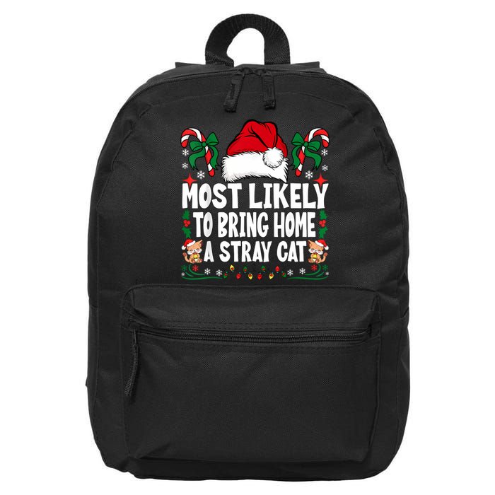 Most Likely To Bring Home A Stray Cat Matching Christmas 16 in Basic Backpack