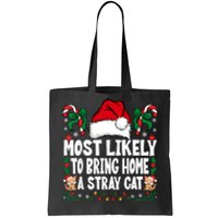 Most Likely To Bring Home A Stray Cat Matching Christmas Tote Bag