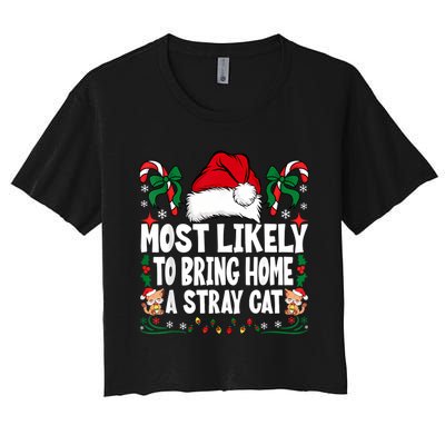 Most Likely To Bring Home A Stray Cat Matching Christmas Women's Crop Top Tee